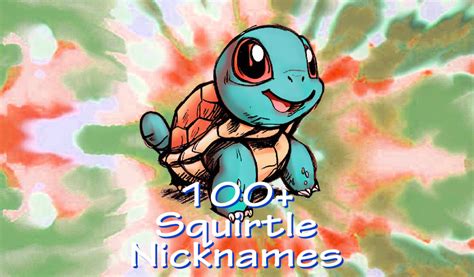 squirtle nickname|Nickname for Squirtle